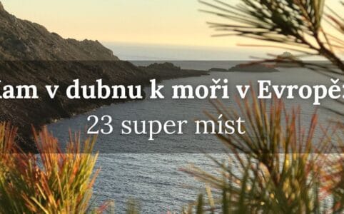 23 super míst, kam v dubnu k moři v Evropě