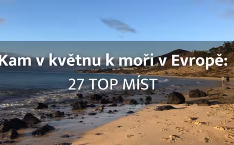 27 destinací, kam v květnu k moři v Evropě