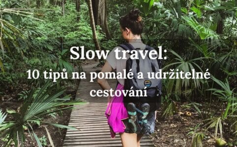Slow travel a pomalé cestování
