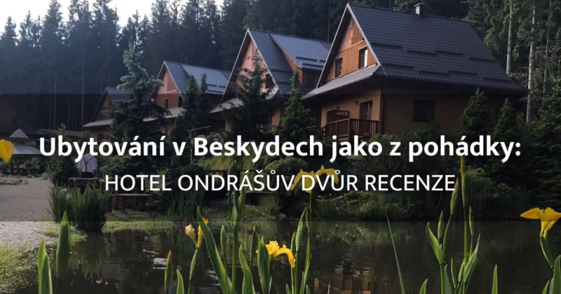 Wellness hotel Ondrášův dvůr recenze: Ubytování v Beskydech jako z pohádky