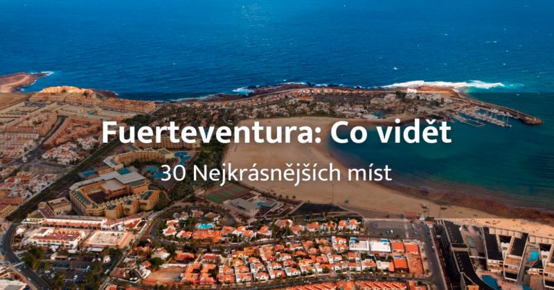 Fuerteventura: Co vidět – 30 nejkrásnějších míst