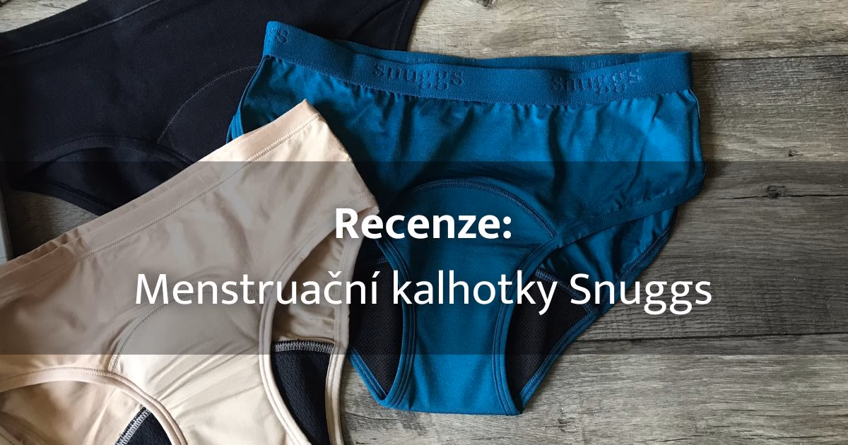 Menstruační kalhotky Snuggs: Recenze, osobní zkušenosti při cestování + 15 % SLEVA