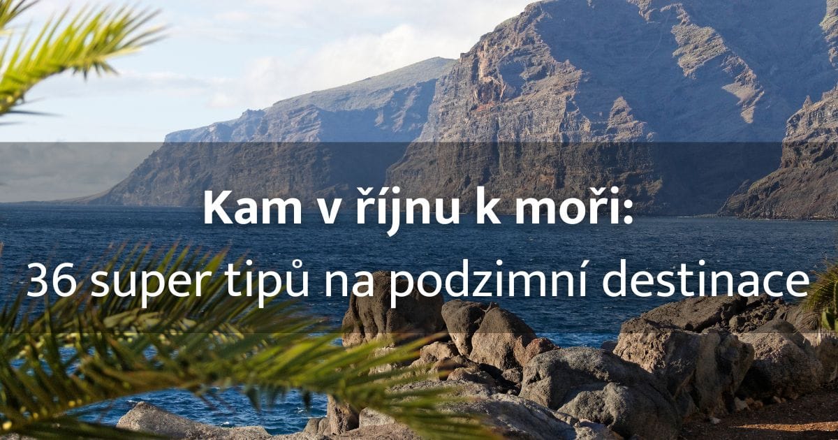 Kam v říjnu k moří?