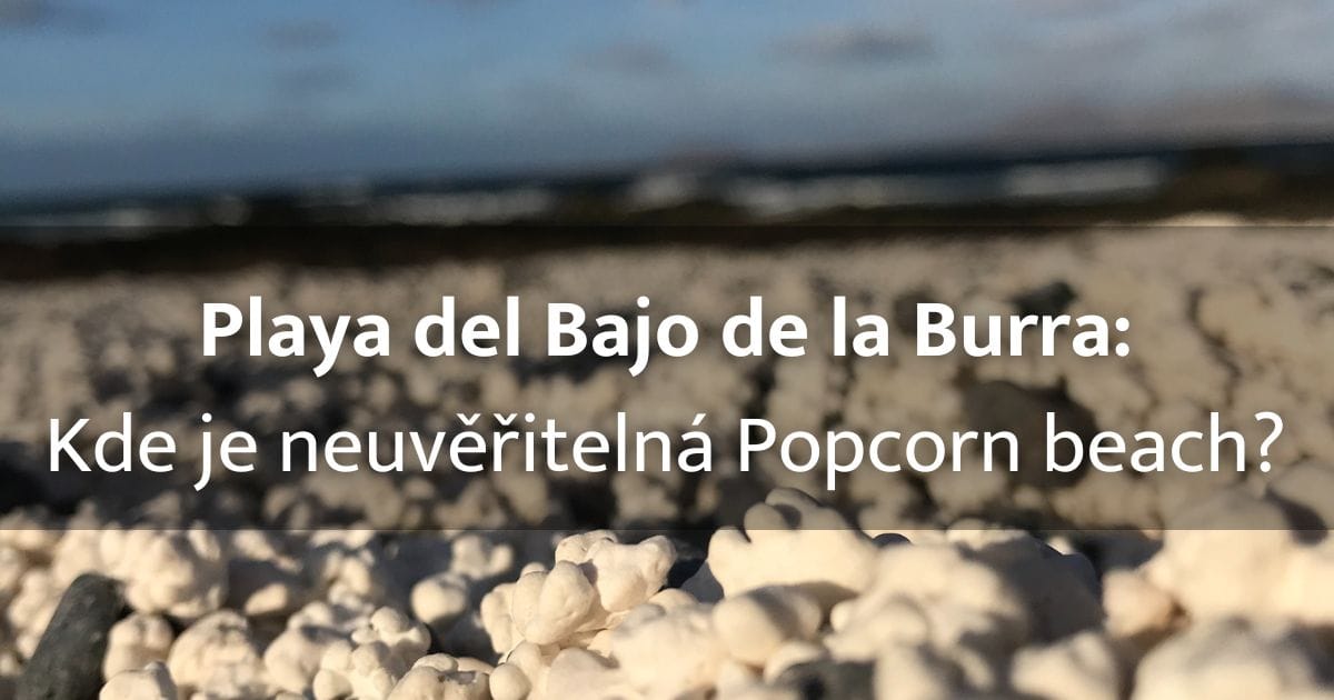 Playa del Bajo de la Burra – Popcorn beach Fuerteventura