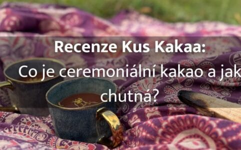 Recenze Kus kakaa: Jaké je ceremoniální kakao?