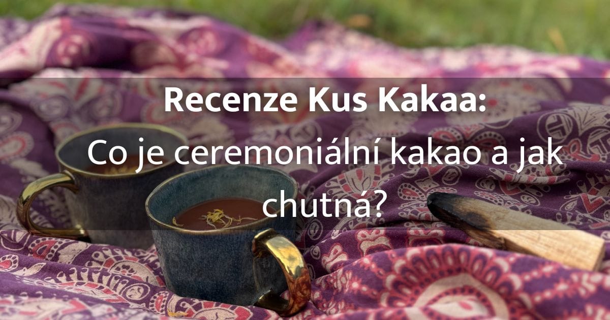 Recenze Kus kakaa: Jaké je ceremoniální kakao?