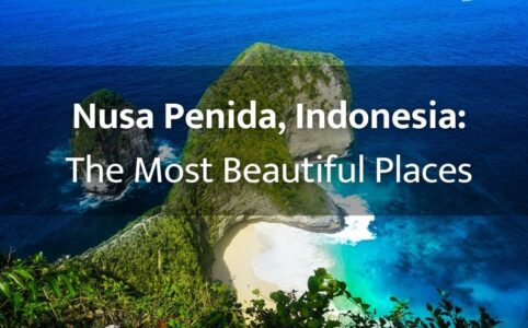 Nusa Penida Island – Indonesia: 23 places to go for adventure
