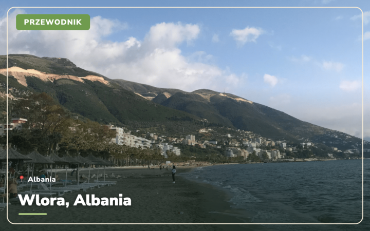 Wlora, Albania: 19 atrakcji i miejsc, które warto zobaczyć