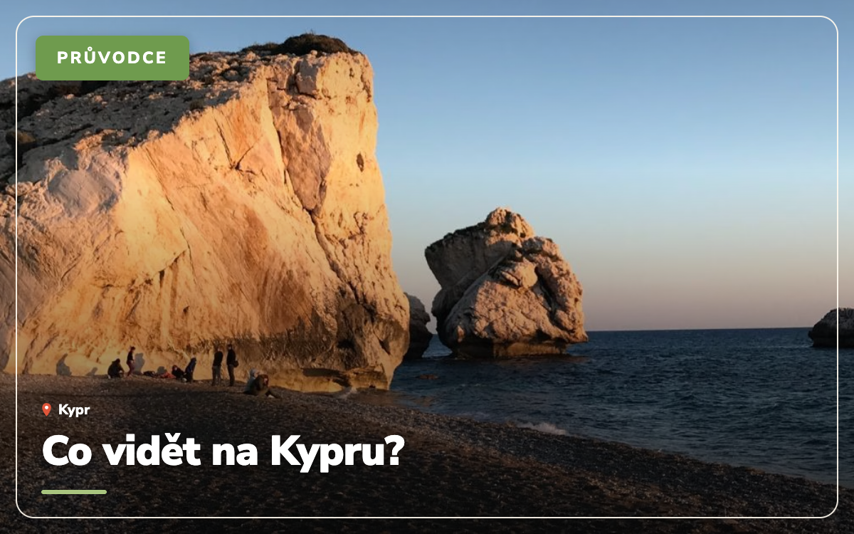 Co vidět na Kypru? 38 nejkrásnějších míst