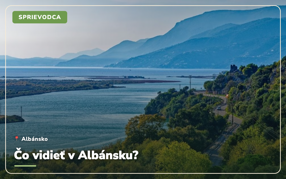 Čo vidieť v Albánsku? 35 najkrajších miest na dovolenku
