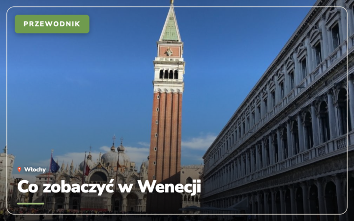 Co zobaczyć w Wenecji: 30 atrakcji i praktyczny przewodnik (2026)