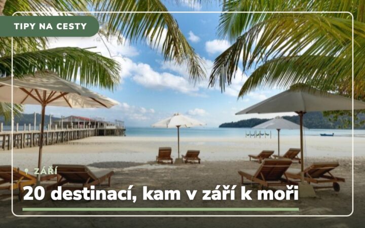20 destinací, kam v září k moři na dovolenou nejen v Evropě