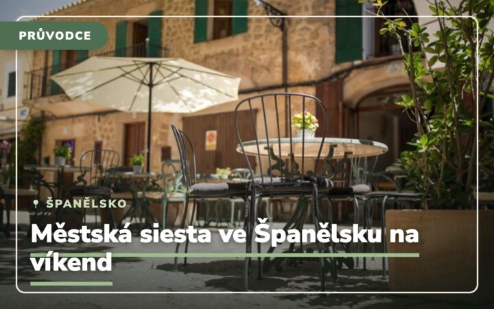 Městská siesta ve Španělsku – ideální destinace na krátký víkend