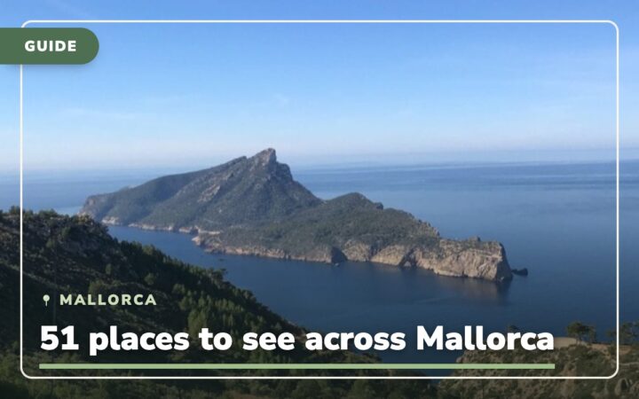 Mallorca: What To See + 51 Places Across The Island