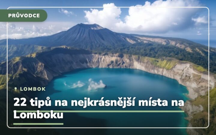 Ostrov Lombok: 22 tipů na nejkrásnější místa na ostrově