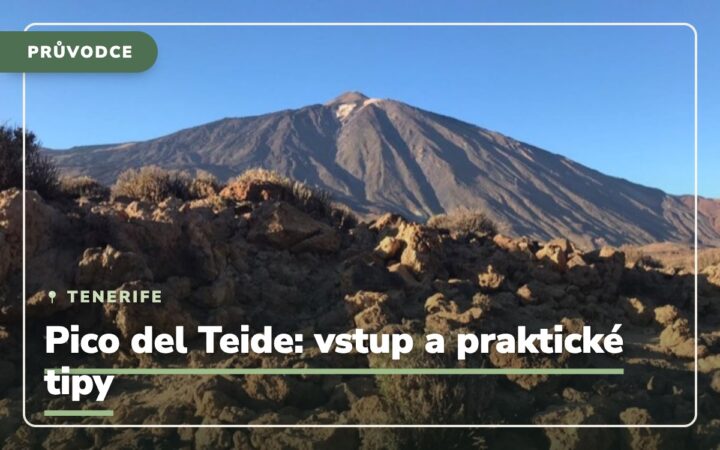Pico del Teide na Tenerife: Vstup, povolení a praktické info, jak si to užít