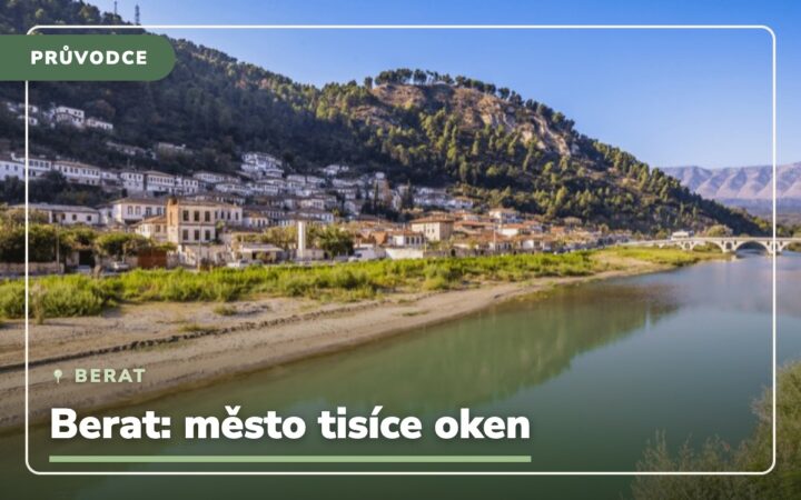 Berat – Albánie: Kam se vydat v městě tisíce oken