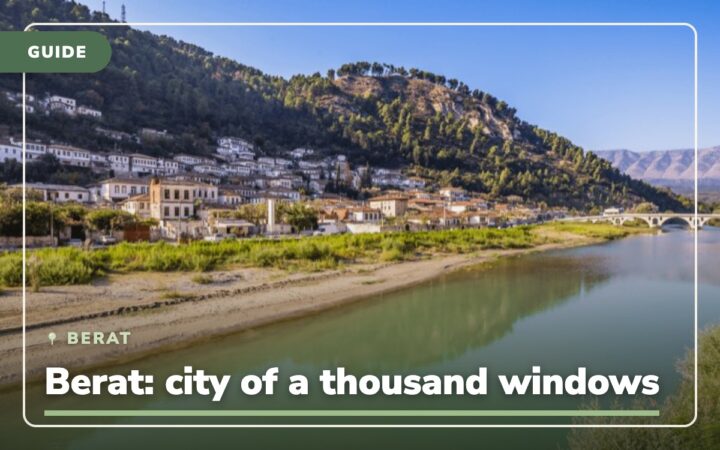 Berat – Albania: Where to go in the city of a thousand windows
