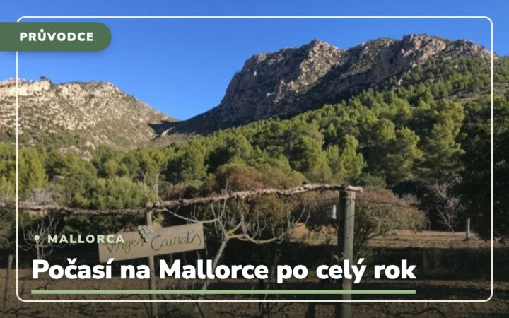 Mallorca počasí: Jaké je počasí na Mallorce v průběhu roku a co podniknout?