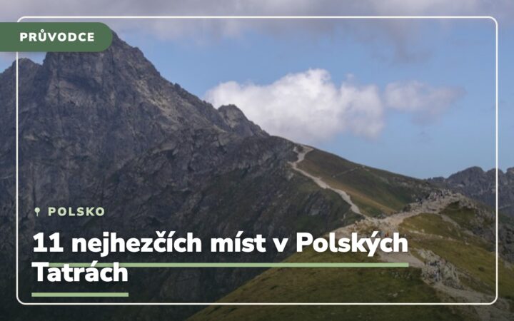 Polské Tatry: 17 míst, které by se vám mohly líbit