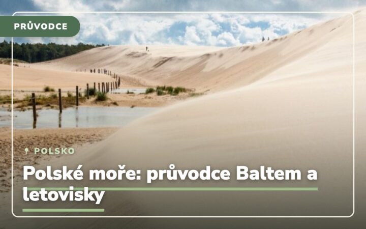 Polské moře: průvodce Baltem — letoviska, ceny a tipy (2026)