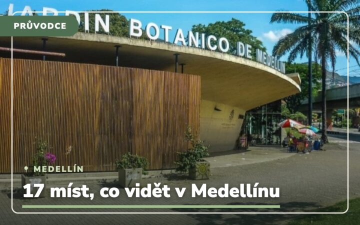 Kolumbie – Medellín: 17 míst, co vidět v Medellínu a na co si dát bacha