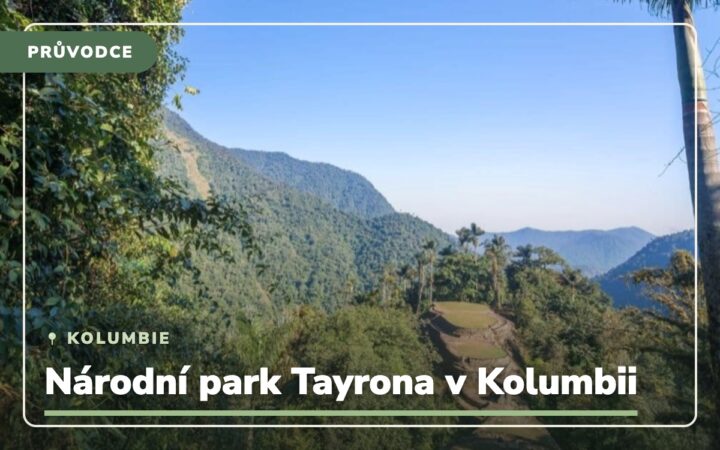 Národní park Tayrona v Kolumbii: Kompletní průvodce