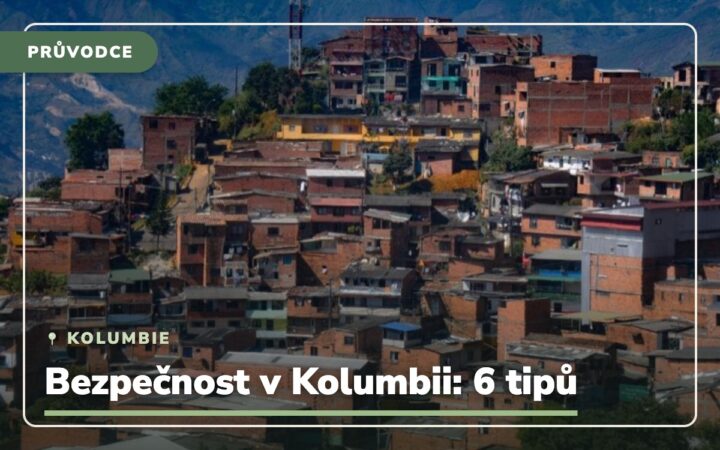 Jakou má Kolumbie bezpečnost: 6 tipů, co (ne)dělat v Kolumbii