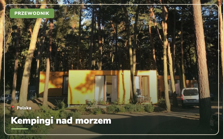 Kempingi nad morzem: najlepsze miejsca nad Bałtykiem