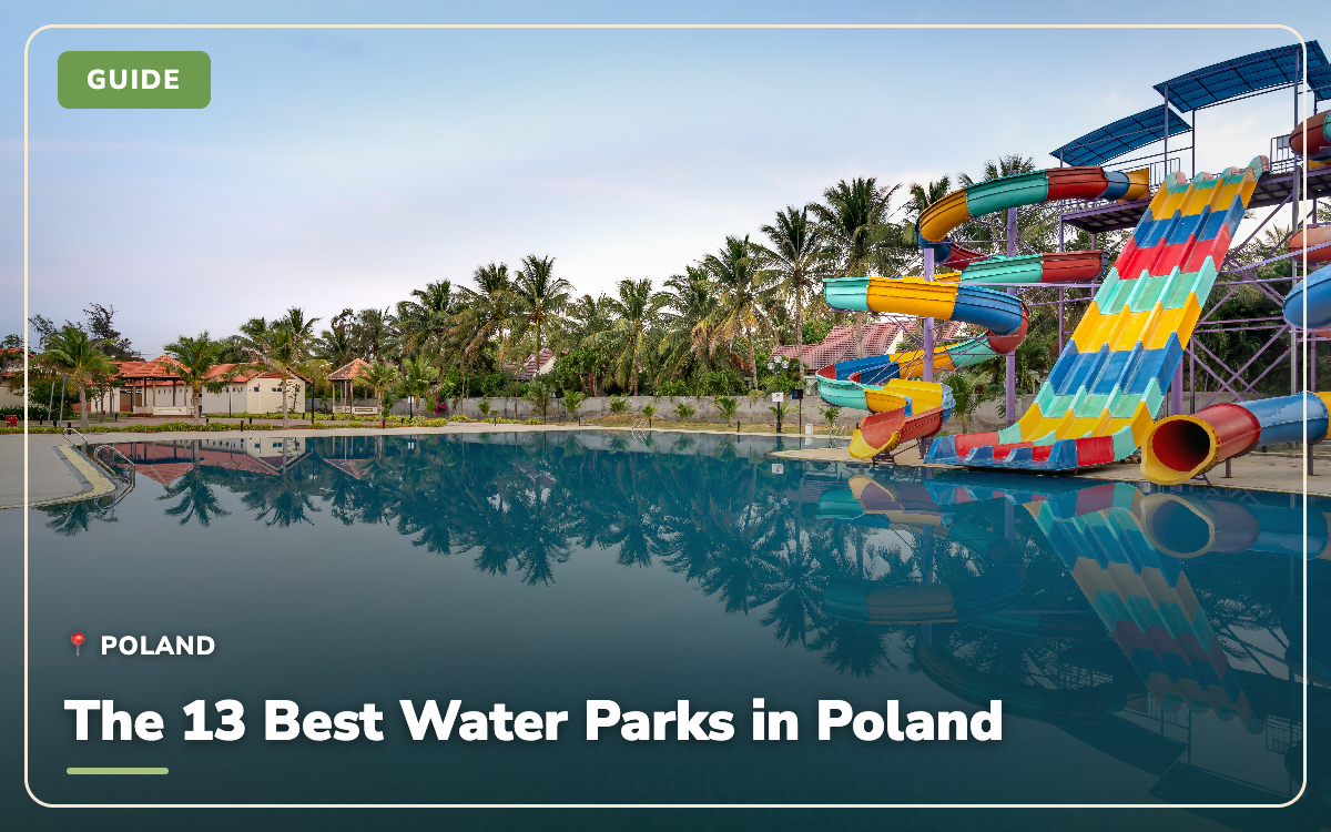 The 13 Best Water Parks in Poland: Slides, Prices and Practical Tips (2026)
