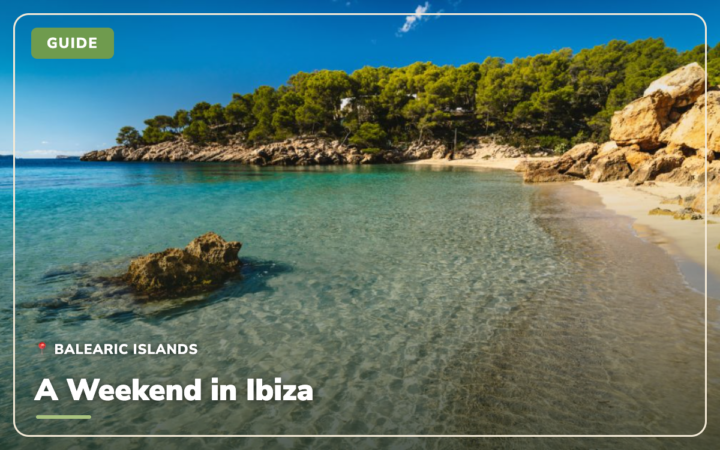 A Weekend in Ibiza: The Perfect 3-Day Itinerary
